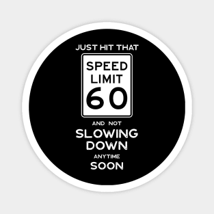 60th Birthday Gift Ideas Speed Limit 60 Sign Magnet